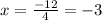 x = \frac{-12}{4} = -3