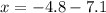 x = -4.8 -7.1