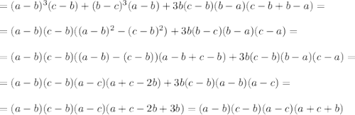 =(a-b)^3(c-b)+(b-c)^3(a-b)+3b(c-b)(b-a)(c-b+b-a)=\\\\=(a-b)(c-b)((a-b)^2-(c-b)^2)+3b(b-c)(b-a)(c-a)=\\\\=(a-b)(c-b)((a-b)-(c-b))(a-b+c-b)+3b(c-b)(b-a)(c-a)=\\\\=(a-b)(c-b)(a-c)(a+c-2b)+3b(c-b)(a-b)(a-c)=\\\\=(a-b)(c-b)(a-c)(a+c-2b+3b)=(a-b)(c-b)(a-c)(a+c+b)