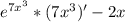 e^{7x^3} *(7x^3)'-2x