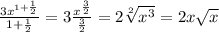 \frac{3x^{1+\frac{1}{2} } }{1+\frac{1}{2} } = 3\frac{x^{\frac{3}{2} } }{\frac{3}{2} } = 2 \sqrt[2]{x^{3} } =2x\sqrt{x}