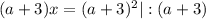 (a+3)x = (a+3)^{2} | : (a+3)