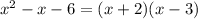 x^2-x-6=(x+2)(x-3)