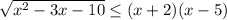 \sqrt{x^2-3x-10} \leq (x+2)(x-5)