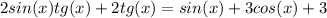 2sin(x)tg(x) + 2tg(x) = sin(x) + 3cos(x) + 3