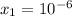 x_1=10^{-6}