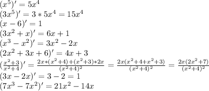 (x^5)'=5x^4\\(3x^5)'=3*5x^4=15x^4\\(x-6)'=1\\(3x^2+x)'=6x+1\\(x^3-x^2)'=3x^2-2x\\(2x^2+3x+6)'=4x+3\\(\frac{x^2+3}{x^2+4})'=\frac{2x*(x^2+4)+(x^2+3)*2x}{(x^2+4)^2}=\frac{2x(x^2+4+x^2+3)}{(x^2+4)^2}=\frac{2x(2x^2+7)}{(x^2+4)^2}\\ (3x-2x)'=3-2=1\\ (7x^3-7x^2)'=21x^2-14x