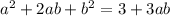 a^2+2ab+b^2=3+3ab