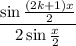 \dfrac{\sin{\frac{(2k+1)x}{2}}}{2\sin{\frac{x}{2}}}