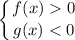 \displaystyle \left \{ {{f(x) 0} \atop {g(x) < 0}} \right.