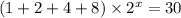 (1 + 2 + 4 + 8) \times 2 {}^{x} = 30