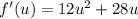 f'(u) = 12u^2 + 28 u\\