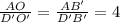 \frac{AO}{D'O'}=\frac{AB'}{D'B'}=4