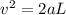 v^2 = 2aL