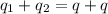 q_1+q_2=q+q