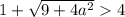 1 + \sqrt{9 + 4a^{2}} 4