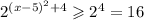 {2}^{ {(x - 5)}^{2} + 4} \geqslant {2}^{4} = 16