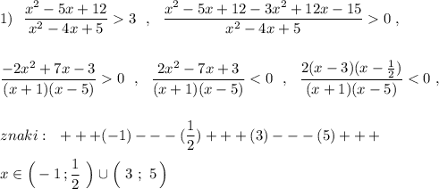 1)\ \ \dfrac{x^2-5x+12}{x^2-4x+5}3\ \ ,\ \ \dfrac{x^2-5x+12-3x^2+12x-15}{x^2-4x+5}0\ ,\\\\\\\dfrac{-2x^2+7x-3}{(x+1)(x-5)}0\ \ ,\ \ \dfrac{2x^2-7x+3}{(x+1)(x-5)}