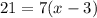 21 =7 (x-3)