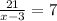 \frac{21}{x-3} =7