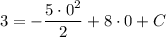 3=-\dfrac{5\cdot0^2}{2} +8\cdot0+C