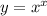 y = {x}^{x}