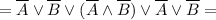 = \overline A \lor \overline B \lor (\overline A \land \overline B) \lor \overline A \lor \overline B =