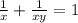 \frac{1}{x} +\frac{1}{xy} =1