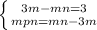 \left \{ {{3m-mn=3} \atop {mpn=mn-3m}} \right.