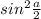 sin^{2} \frac{a}{2}