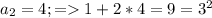 a_2=4;=1+2*4=9=3^2