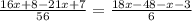 \frac{16x+8-21x+7}{56}=\frac{18x-48-x-3}{6}