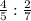 \frac{4}{5} :\frac{2}{7}