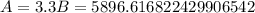 A = 3.3B = 5896.616822429906542