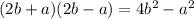 (2b+a)(2b-a)=4b^{2} -a^{2}