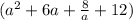 (a^2 + 6a + \frac{8}{a} + 12)