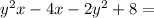 y^2x-4x-2y^2+8=