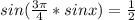 sin(\frac{3\pi}{4}*sinx)=\frac{1}{2}