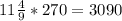 11\frac{4}{9} *270=3090