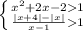 \left \{ {{x^2+2x-21} \atop {\frac{|x+4|-|x|}{x-1}1}} \right.