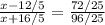 \frac{x-12/5}{x+16/5 } = \frac{72/25}{96/25}