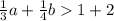 \frac{1}{3} a+\frac{1}{4} b1+2