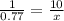 \frac{1}{0.77} = \frac{10}{x}