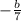 -\frac{ b }{ 7 }