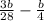 \frac{ 3b}{ 28} - \frac { b}{ 4}