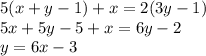 5(x+y-1)+x=2(3y-1)\\5x+5y-5+x=6y-2\\y=6x-3\\