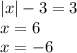 |x|-3=3 \\x=6\\x=-6