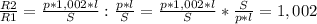 \frac{R2}{R1} = \frac{p*1,002*l}{S} : \frac{p*l}{S} = \frac{p*1,002*l}{S} * \frac{S}{p*l} =1,002