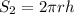 S_{2} =2\pi rh