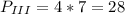 P_{III} =4*7=28